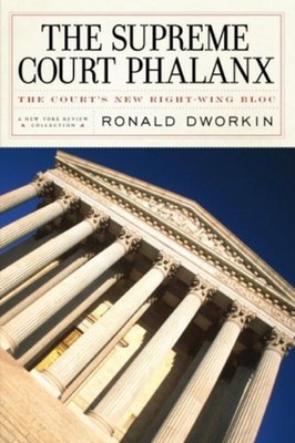 The Supreme Court Phalanx : The Court's New Right-Wing Bloc Ronal