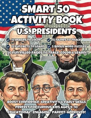 Smart 50 Activity Book: U.S. Presidents: Trace, Color & Learn About 15 Famous U.