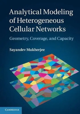 Sayandev Mukherjee | Analytical Modeling of Heterogeneous Cellular Networks