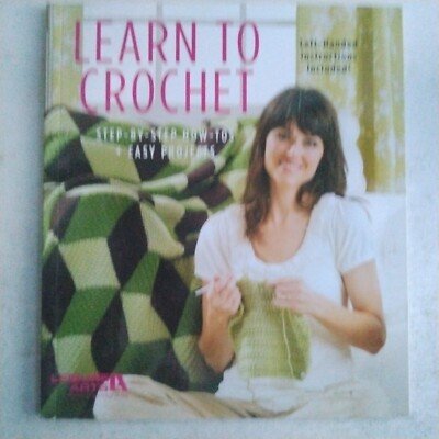 Learn To Crochet Step By Step How To Use An Easy Projects Left-handed Instructio