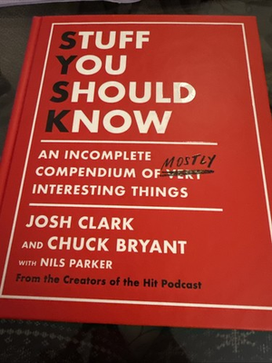 #ad Stuff You Should Know : An Incomplete Compendium of Mostly Interesting Things by $10.00