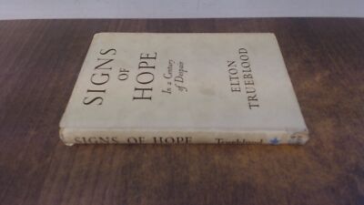 			Signs Of Hope In A Century Of Despair, Elton Trueblood, SCM Press		