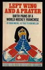 1974 RARE! Left Wing and a Prayer, Birth Pains of a World Hockey Franchise -NM