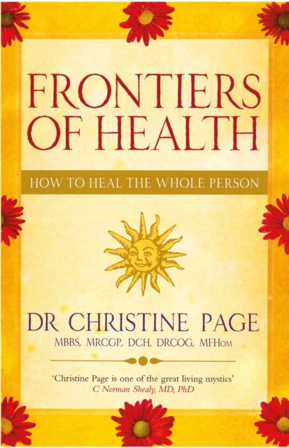 Frontiers of Health How to Heal the Whole Person Dr Christine Page Paperback - Image 2