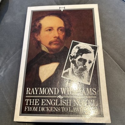THE ENGLISH NOVEL FROM DICKENS TO LAWRENCE By Raymond Williams