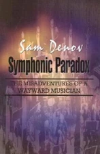 Symphonic Paradox: The Misadventures Of A Wayward Musician