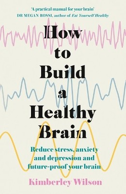 Kimberley Wilson How to Build a Healthy Brain (Taschenbuch)