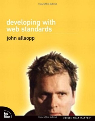 Developing with Web Standards Paperback John Allsopp