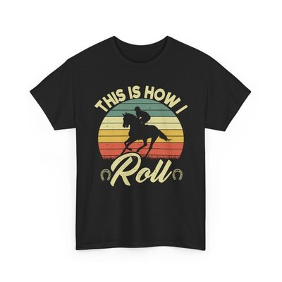 Horse Rider T-Shirt, This Is How I Roll Equestrian Horseback Lovers Men Shirt