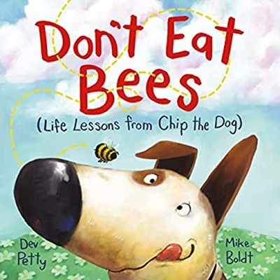 Don't Eat Bees : Life Lessons from Chip the Dog Hardcover Dev Pet