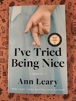 I've Tried Being Nice: Essays by Ann Leary (softcover)