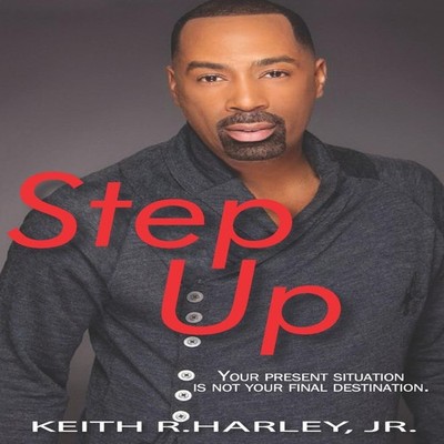 Step Up Your Present Situation is not Your Final Destination Keit