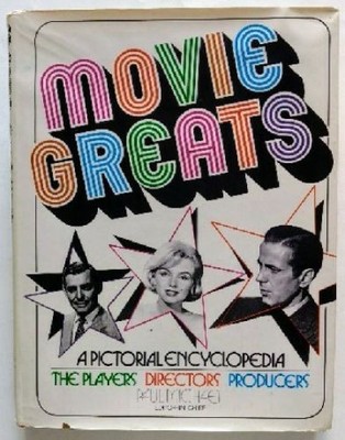 Movie Greats : A Pictorial Encyclopedia (The Players, Directors, Producers). Mic