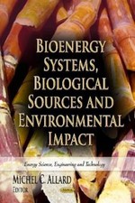 Michel C Allard Bioenergy Systems, Biological Sources & E (Hardback) (UK IMPORT)