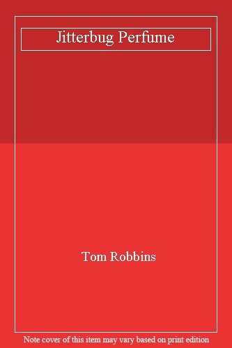 Jitterbug Perfume By Tom Robbins. 9780553348989