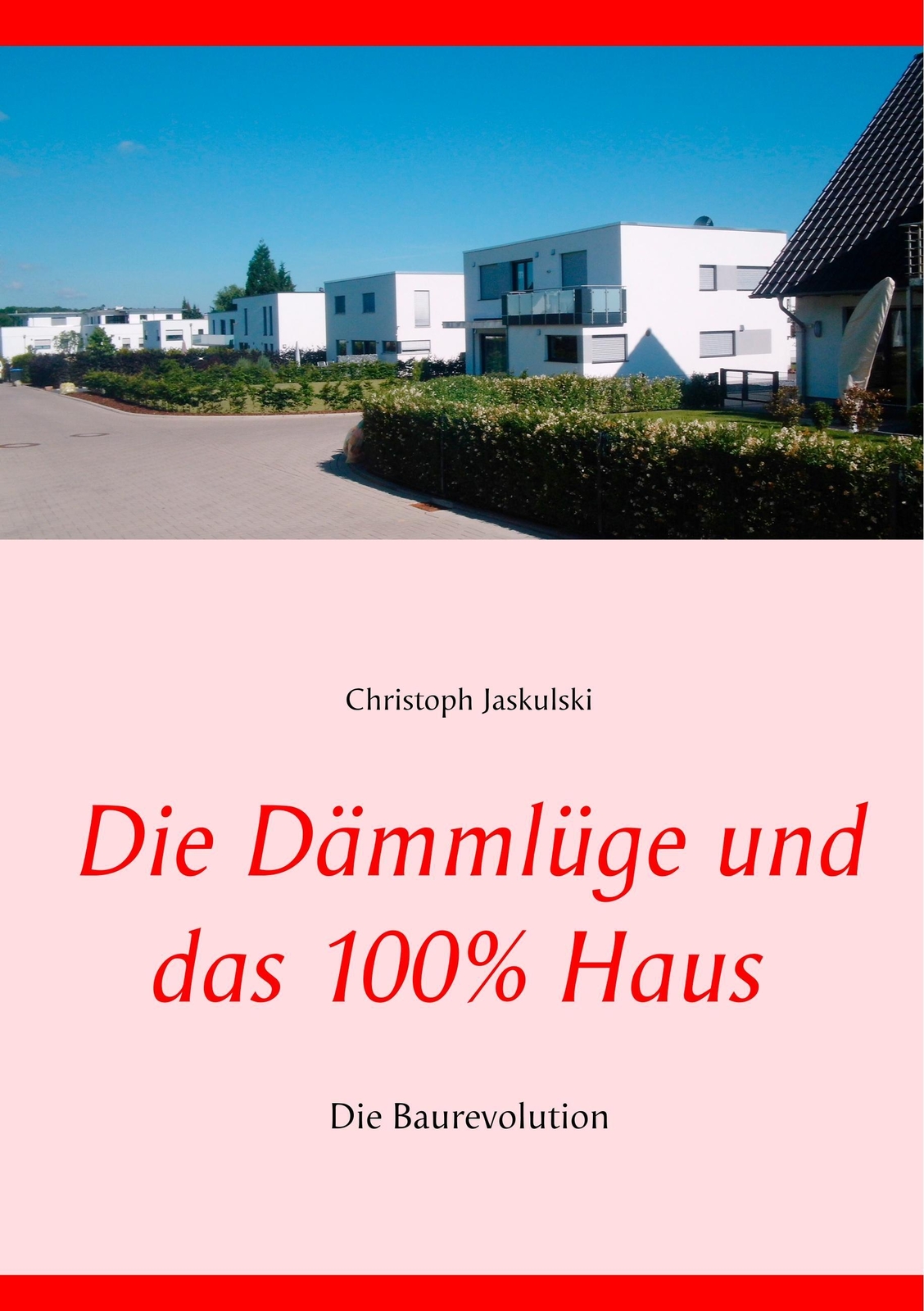Thumbnail - Christoph Jaskulski | Die Dämmlüge Und Das 100% - Haus | Taschenbuch |