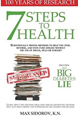 7 Steps to Health : Scientifically Proven Methods to Help You Sto