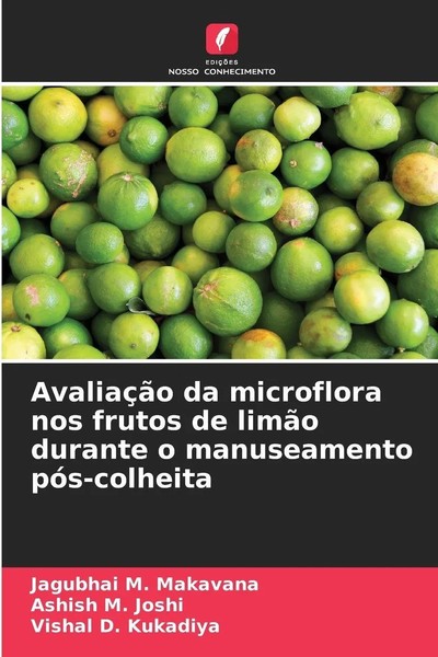 Jagubhai M. Makavana (U. A.) | AvaliaçãO Da Microflora Nos Frutos De LimãO...-image