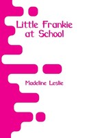 Madeline Leslie | Little Frankie At School | Taschenbuch | Englisch (2018)