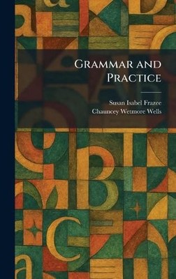 Grammar and Practice by Susan Isabel Frazee Hardcover Book