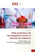 Sana Bahri | Effet Protecteur Del'¿-TocophéRol Contre La Toxicité Du Cadmium