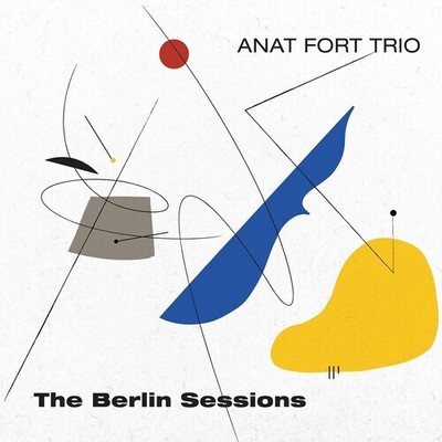 Anat Fort Trio - The Berlin Sessions [New CD]