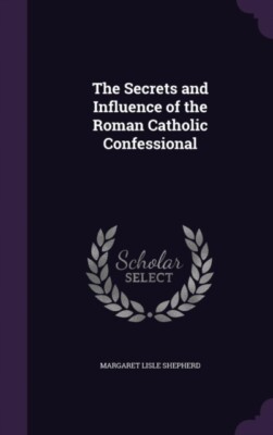 Shepherd - Secrets and Influence of the Roman Catholic Confessional -  - X555z