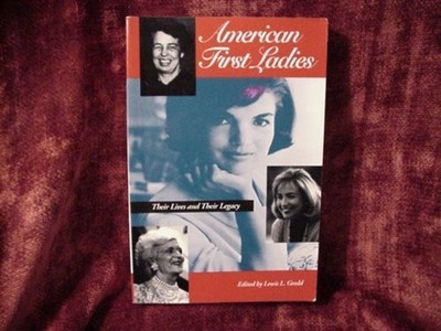 American First Ladies: Their Lives and Their Legacy (Garland Reference Library o