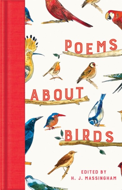 Poems About Birds by H. J. Massingham (Hardback Book)