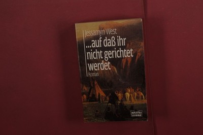 408139 Jessamyn West ...AUF DASS IHR NICHT GERICHTET WERDET Bastei Lübbe Roman