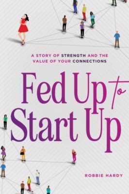Hardy - Fed Up to Start Up  A Story of Strength and the Value of Your  - X555z