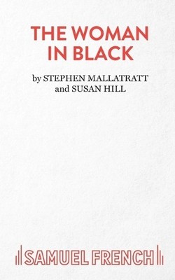 Stephen Mallatratt Susan Hill The Woman in Black (Taschenbuch) Acting Edition S.