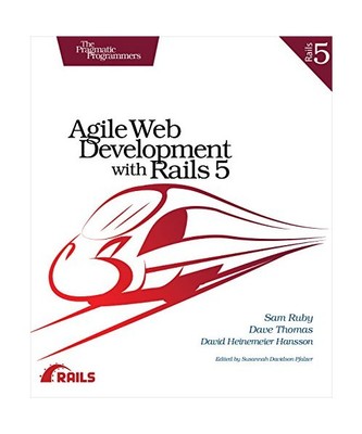 Agile Web Development with Rails 5, Sam Ruby, Dave Thomas, David Heinemeier Hans