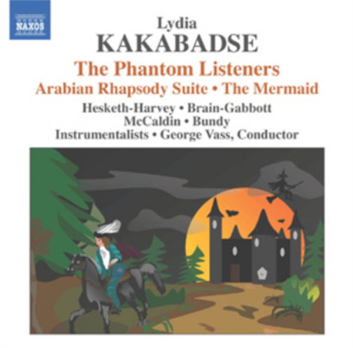 Lydia Kakabadse Lydia Kakabadse: The Phantom Listeners/Arabian Rhapsody Sui (CD)