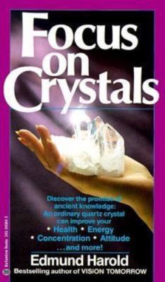 Focus on Crystals - paperback, Edmund Harold, 0345345843