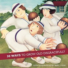 Beryl Cook: 30 Ways to Grow Old Disgracefully by Ice House Books Book The Cheap