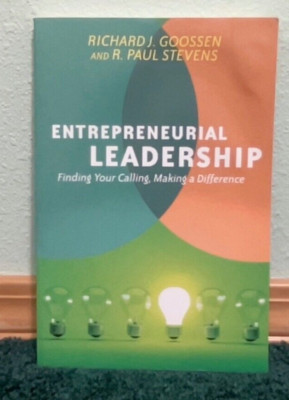 Entrepreneurial Leadership: Finding Your Calling, Making a Difference by Richard