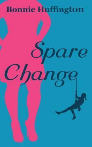 Spare Change by Bonnie Huffington (2015, Trade Paperback) for sale ...