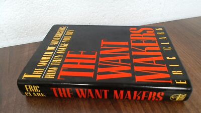 			The Want Makers, Eric Clark, Viking, 1989, Hardcover		