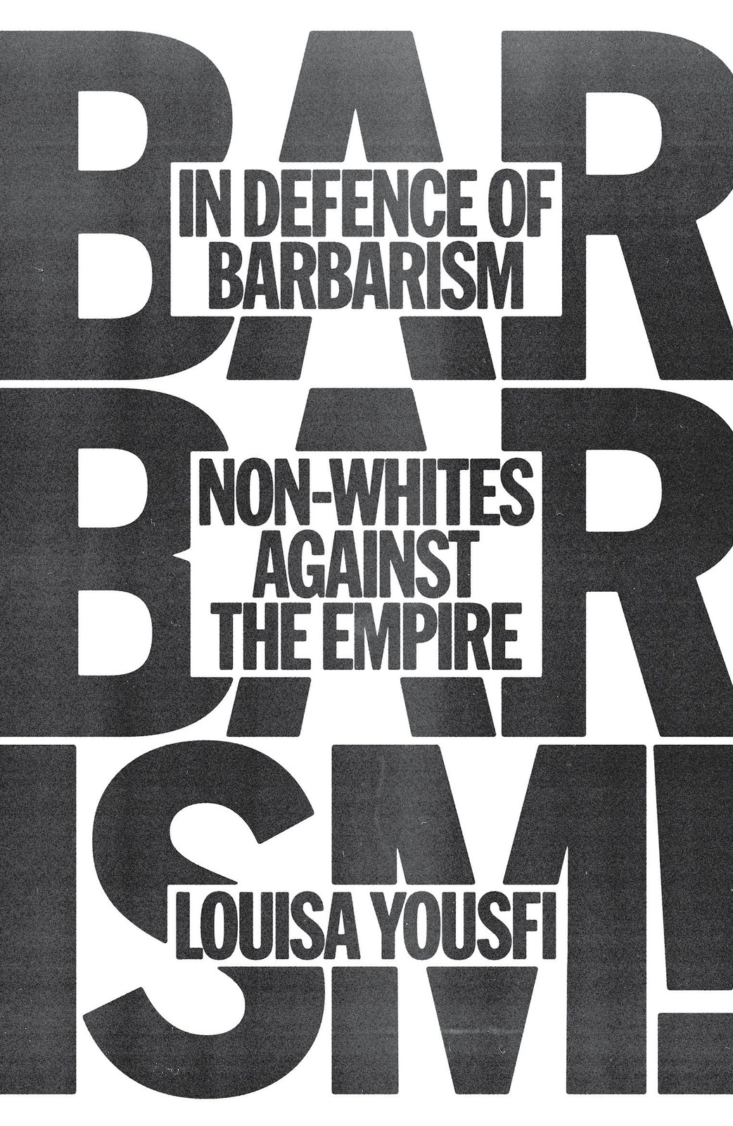In Defence of Barbarism: Non-Whites Against the Empire by Louisa Yousfi NEW - Image 7