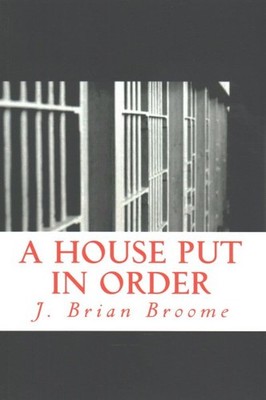 House Put in Order, Paperback by Broome, J. Brian, Brand New, Free shipping i...