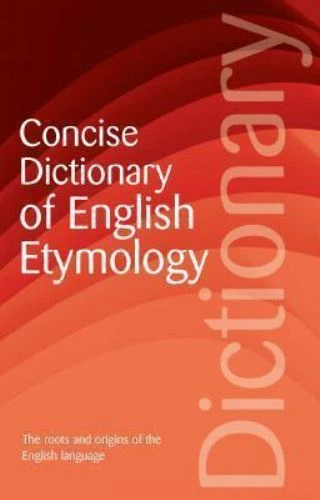 Concise Dictionary of English Etymology (Wordsworth Reference) (Wordsworth Coll