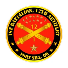 1st Battalion, 12th Artillery Regiment w Branch Ft Sill OK Bumper Sticker 5"