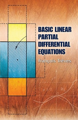 Basic Linear Partial Differential Equations (Dover Books on Mathematics)