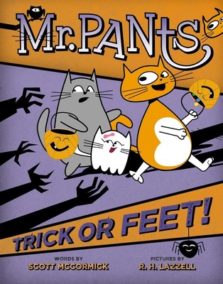 Mr. Pants: Trick or Feet! - hardcover Mccormick, Scott|Lazzell, R. H.