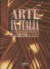 Arte in Italia 1935-1955 - AA.VV. (Edifir - Edizioni Firenze) [1992]