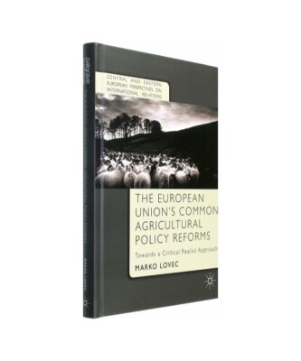 The European Union's Common Agricultural Policy Reforms: Towards a ...