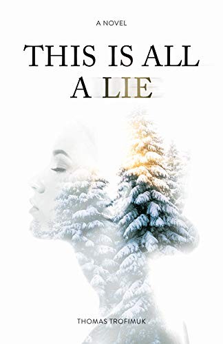 This Is All A Lie by Thomas Trofimuk (PB 2017) - Image 6