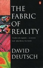 The Fabric of Reality: Towards a Theory of Everything-David Deutsch