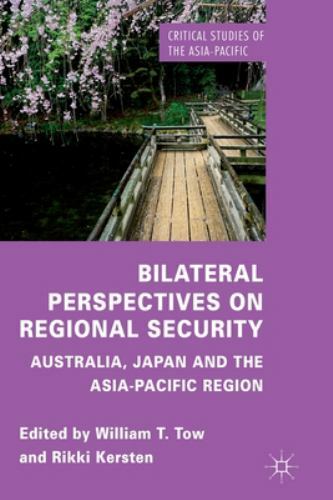 Bilateral Perspectives on Regional Security : Australia, Japan and the ...